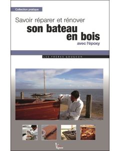 Vagnon: Savoir réparer et rénover son bateau en bois